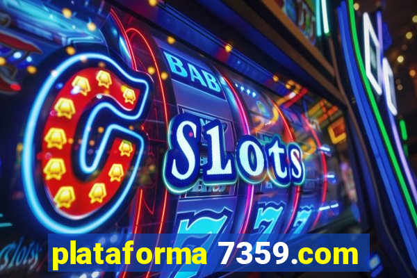 plataforma 7359.com